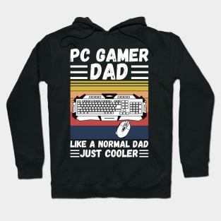 PC Gamer Dad Like A Normal Dad Just Cooler Hoodie